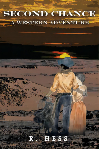 Second Chance A Western Adventure, De Hess, R.. Editorial Authorhouse, Tapa Blanda En Inglés