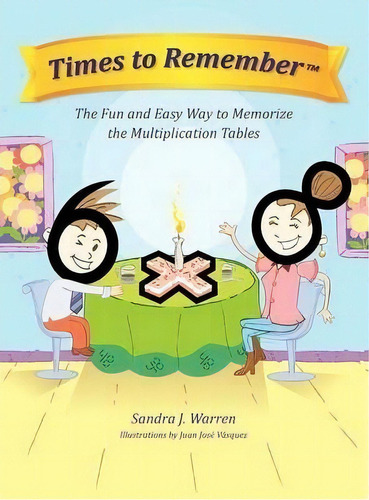 Times To Remember, The Fun And Easy Way To Memorize The Multiplication Tables, De Sandra Jane Warren. Editorial Joyful Learning Publications, Llc, Tapa Dura En Inglés