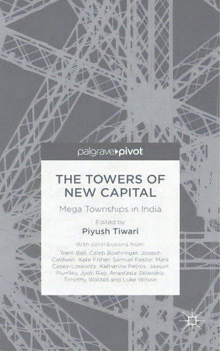 The Towers Of New Capital, De P. Tiwari. Editorial Palgrave Macmillan, Tapa Dura En Inglés