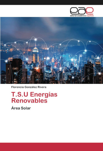 Libro: T,s,u Energías Renovables: Área Solar (spanish Editio