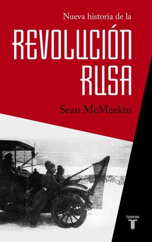 Nueva Historia De La Revolucion Rusa. Sean Mcmeekin (ltc)