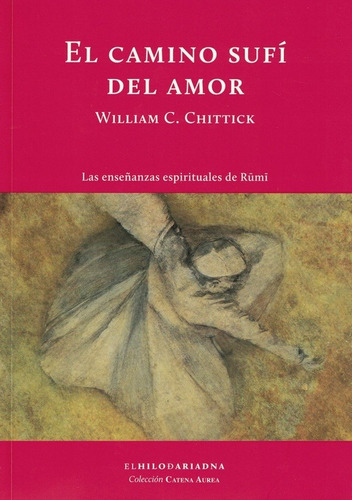 Camino Sufí Del Amor, El, De William Chittick. Editorial El Hilo De Ariadna En Español