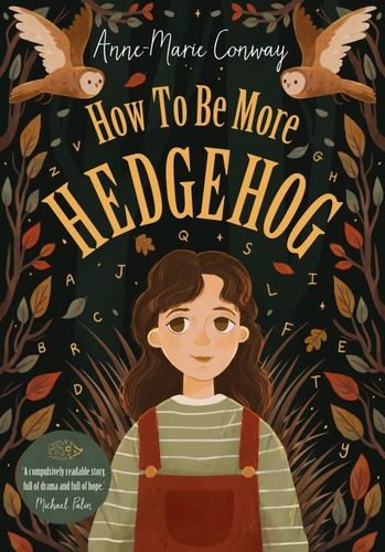 How To Be More Hedgehog - Anne Marie Conway, De Way, Anne Marie. Editorial Uclan Publishing, Tapa Blanda En Inglés Internacional, 2022