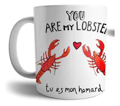 Taza - Friends - You Are My Lobster Tu Es Mon Homard