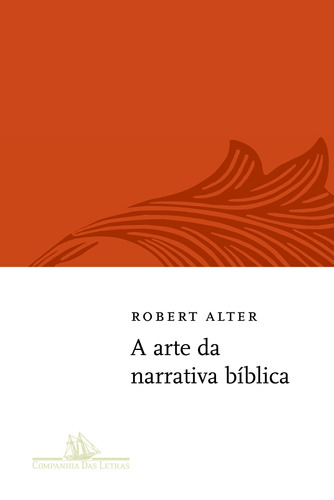 A arte da narrativa bíblica, de Alter, Robert. Editora Schwarcz SA, capa mole em português, 2007