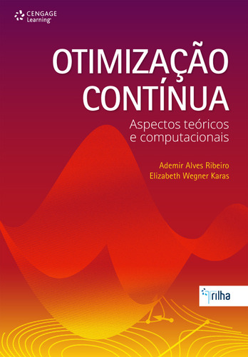 Otimização contínua: Aspectos teóricos e computacionais, de Ribeiro, Ademir. Editorial Cengage Learning Edições Ltda., capa mole em português, 2013