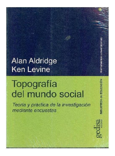 TOPOGRAFÍA DEL MUNDO SOCIAL, de Aldridge, Alan. Editorial Gedisa, tapa pasta blanda, edición 1 en español, 2003