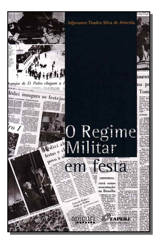 Libro Regime Militar Em Festa O De Almeida Adjovanes Thadeu
