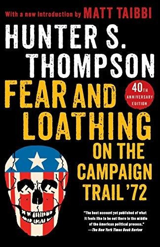 Fear And Loathing On The Campaign Trail '72 - Hunter S Th...