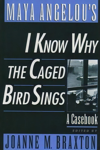 Maya Angelou's I Know Why The Caged Bird Sings, De Joanne M. Braxton. Editorial Oxford University Press Inc, Tapa Blanda En Inglés