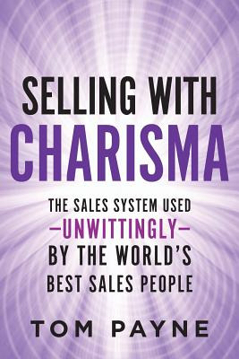 Libro Selling With Charisma: The Sales System Used--unwit...