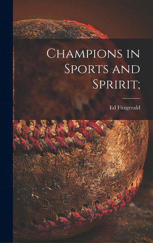 Champions In Sports And Spririt;, De Fitzgerald, Ed 1919-. Editorial Hassell Street Pr, Tapa Dura En Inglés