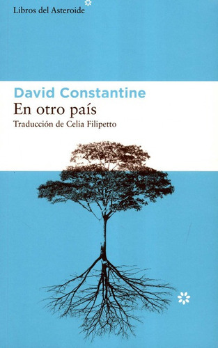 En Otro Pais, De David Stantine. Editorial Libros Del Asteroide, Tapa Blanda, Edición 1 En Español, 2020