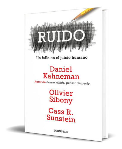 Ruído, De Daniel Kahneman. Editorial Debolsillo, Tapa Blanda En Español, 2023