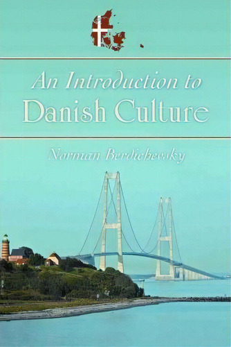 An Introduction To Danish Culture, De Norman Berdichevsky. Editorial Mcfarland & Co Inc, Tapa Blanda En Inglés
