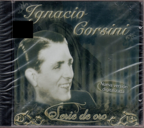 Cd Ignacio Corsini Serie De Oro Nueva Version Digitalizada