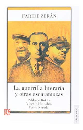 La Guerrilla Literaria Y Otras Escaramuzas: Pablo De Rokha, 