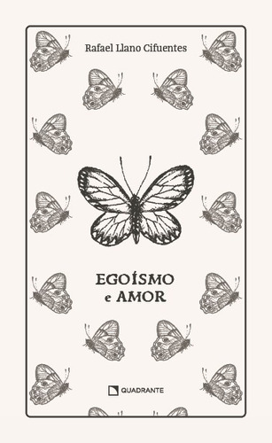 Egoísmo e amor, de Cifuentes, Rafael Llano. Quadrante Editora, capa dura em português, 2022