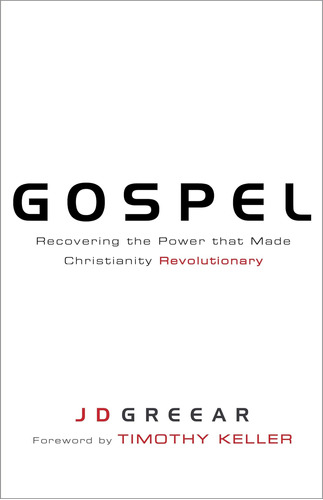 Libro: Gospel: Recovering The Power That Made Christianity R