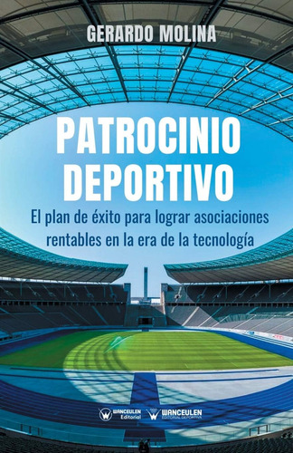 Libro: Patrocinio Deportivo: El Negocio De La Pasión Y Sus