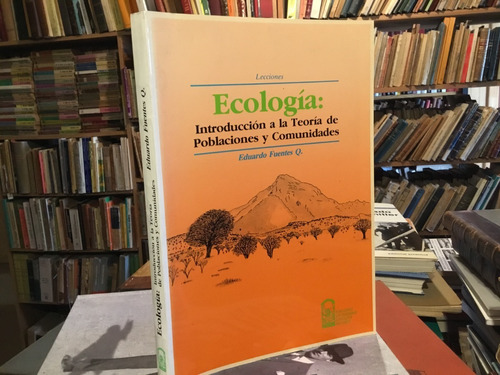 Ecología Teoría Poblaciones Y Comunidades Eduardo Fuentes