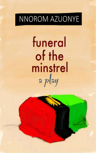 Funeral Of The Minstrel, De Azuonye, Nnorom Okezie. Editorial Lightning Source Inc, Tapa Blanda En Inglés