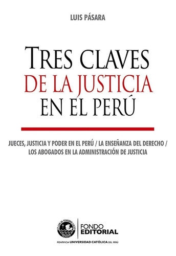 Tres Claves De La Justicia En El Perú - Luis Pásara 