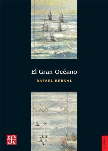El Gran Océano - El Pacífico, Bernal, Ed. Fce