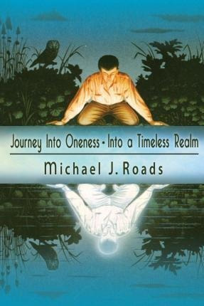 Journey Into Oneness - Into A Timeless Realm - Michael J ...