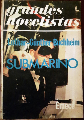 Submarino - Grandes Novelistas - Lothar Gunther Buchheim