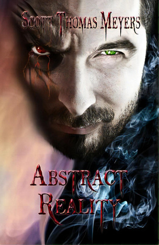 Abstract Reality, De Meyers, Scott Thomas. Editorial Createspace, Tapa Blanda En Inglés