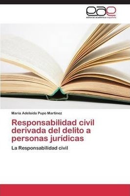 Responsabilidad Civil Derivada Del Delito A Personas Juri...