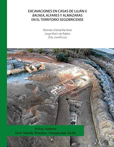 Libro: Excavaciones En Casas De Luján Ii. Balnea, Alfares Y