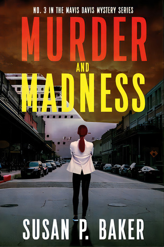 Murder And Madness: No. 3 In The Mavis Davis Mystery Series, De Baker, Susan P.. Editorial Bookbaby, Tapa Blanda En Inglés