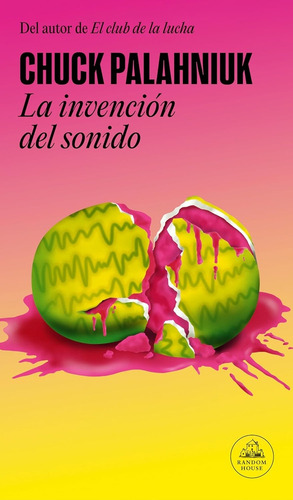 La Invensión Del Sonido, De Chuck Palahniuk., Vol. 1. Editorial Random House, Tapa Blanda, Edición 1 En Español