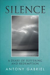 Libro Silence : A Diary Of Suffering And Redemption - Ant...