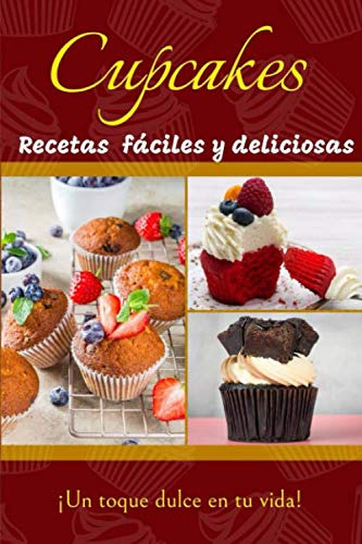 Cupcakes Recetas Faciles Y Deliciosas: ¡un Toque Dulce En Tu