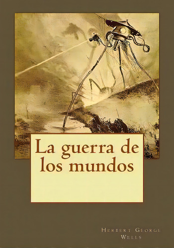 La Guerra De Los Mundos, De Gouveia, Andrea. Editorial Createspace, Tapa Blanda En Español