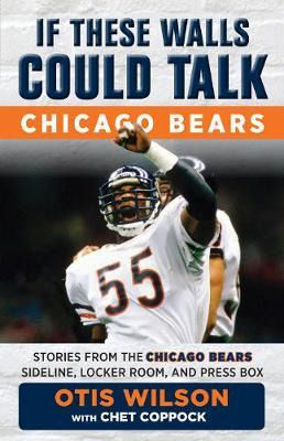 Libro If These Walls Could Talk: Chicago Bears - Otis Wil...