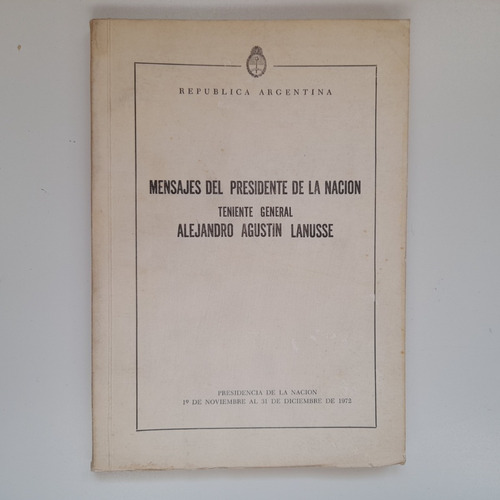 Mensajes Del Presidente De La Nacion Alejandro Lanusse
