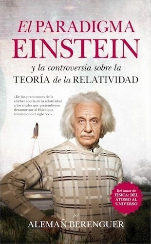 Paradigma Einstein Y La Controversia Sobre La Teoria, de Rafael Aleman Berenguer. Editorial Almuzara en español