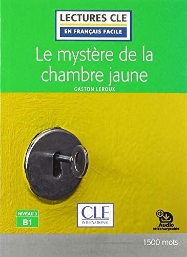 Le Mystere De La Chambre Jaune, De Gastón Leroux. Editorial Cle International En Francés