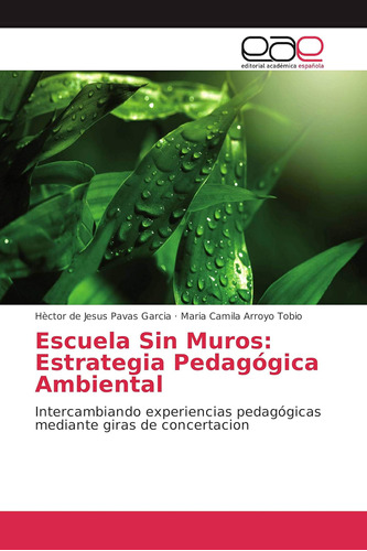 Libro: Escuela Sin Muros: Estrategia Pedagógica Ambiental: I