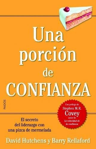 Libro Una Porcion De Confianza El Secreto Del Liderazgo Con