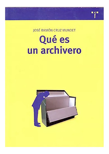 Que Es Un Archivero - Cruz Mundet Jose - #w