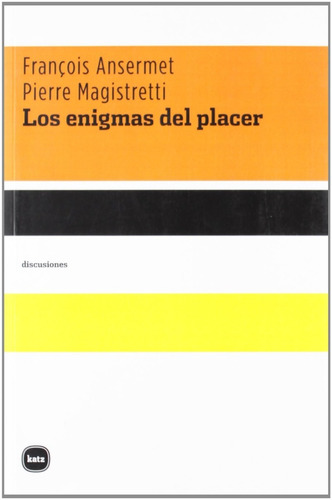 Los Enigmas Del Placer F. Ansermet P. Magistretti Ed. Katz