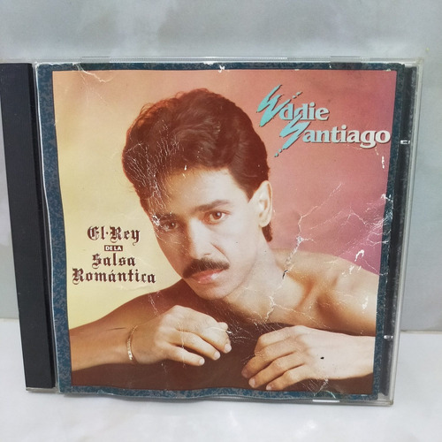 Eddie Santiago.     El Rey De La Salsa Romántica.