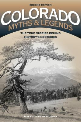 Libro Colorado Myths And Legends: The True Stories Behind...