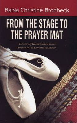 Libro From The Stage To The Prayer Mat : The Story Of How...