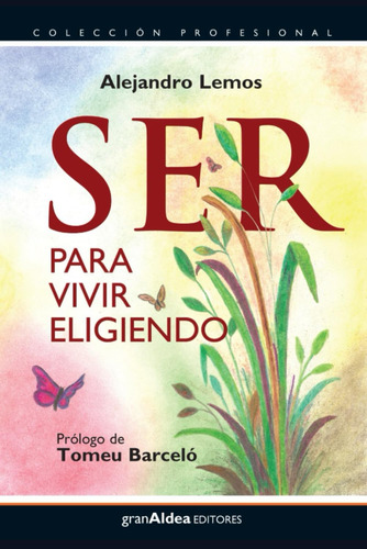 Libro: Ser ' Para Vivir Eligiendo (spanish Edition)